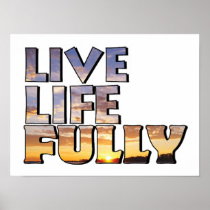 Live Life Fully Quote Poster