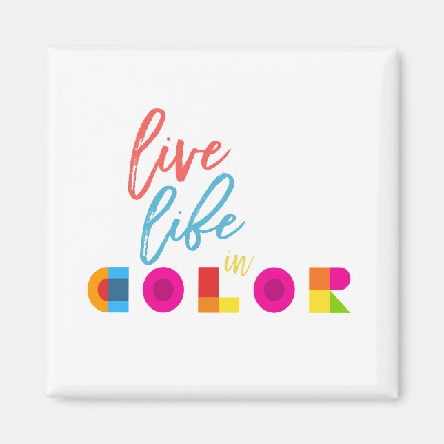 Live Life in Colour typography Quote Magnet (Front)