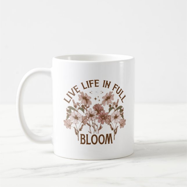 Live life in full bloom  coffee mug (Left)