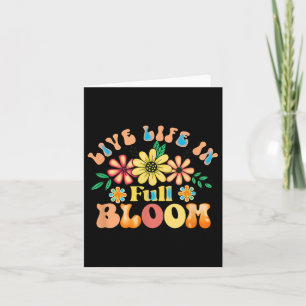 Live Life In Full Bloom Inspiration Positive Motiv Card