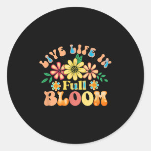Live Life In Full Bloom Inspiration Positive Motiv Classic Round Sticker