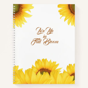 Live Life in Full Bloom Quote Sunflower Writer's Notebook