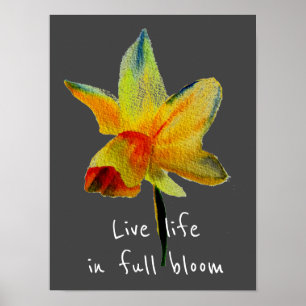 Live life in full bloom Yellow Daffodil Spring Poster