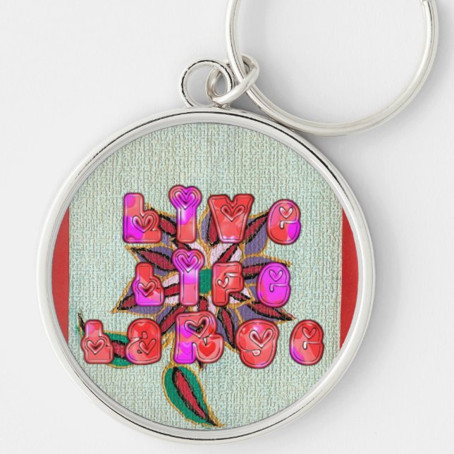 "Live Life Large" Art Print Key Ring (Front)