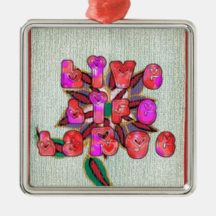 "Live Life Large" Art Print Metal Ornament