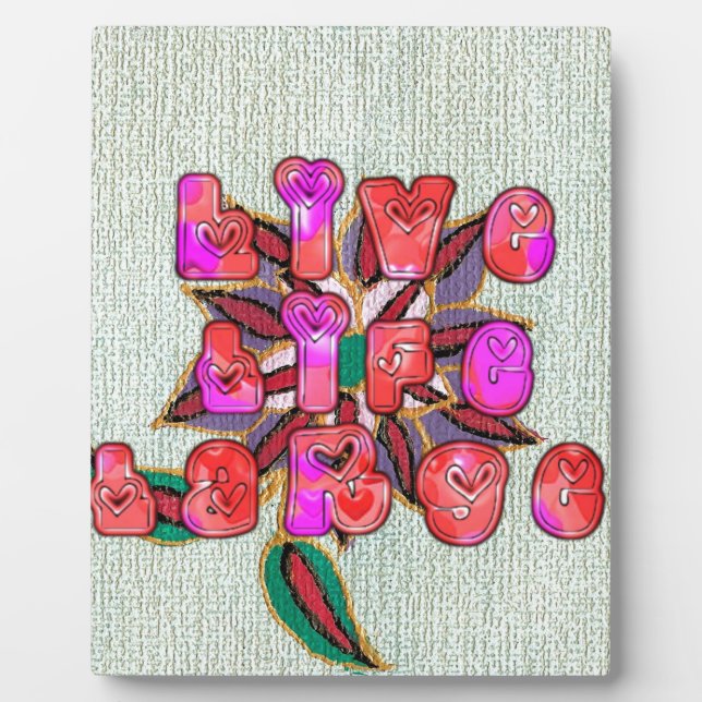 "Live Life Large" Art Print Plaque (Front)