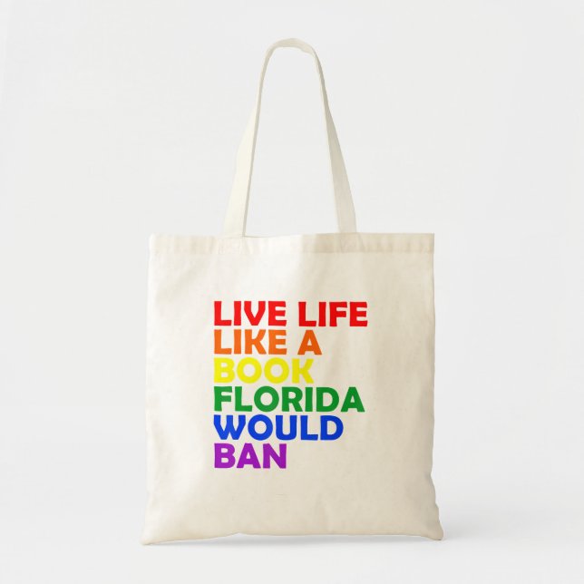 Live Life Like A Book Florida Would Ban Lgbt Month Tote Bag (Front)