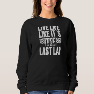Live Life Like It´s The Las Lap Go Kart Raglan Sweatshirt