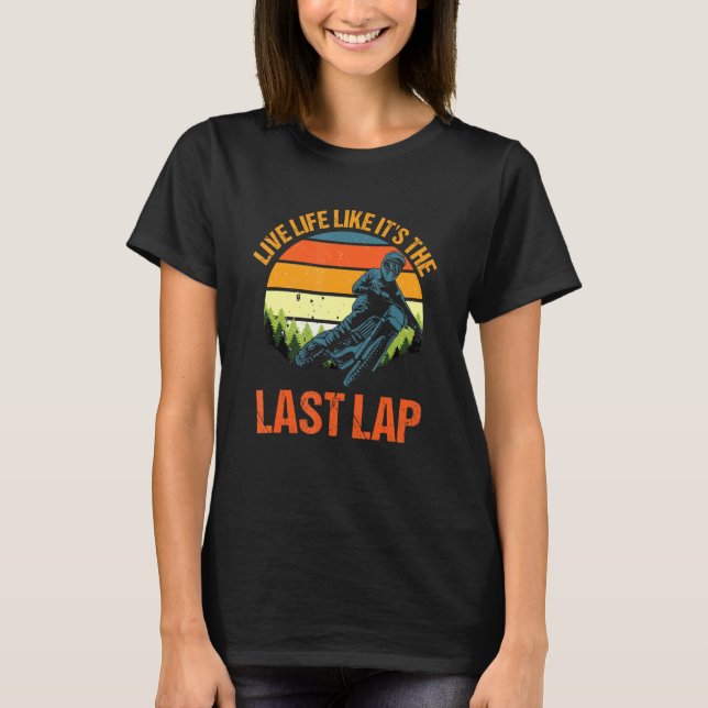 Live Life Like Its The Last Lap For Dirt Bike Kids T-Shirt (Front)