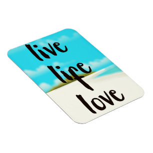 Live Life Love inspirational quote Magnet