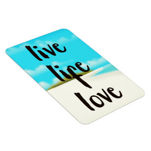 Live Life Love inspirational quote Magnet
