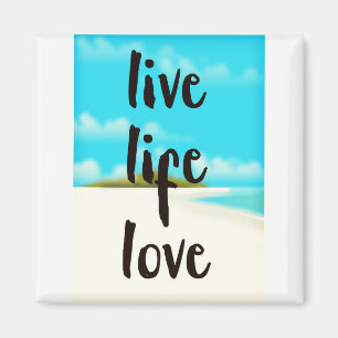 Live Life Love inspirational quote Magnet