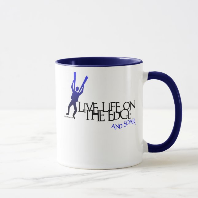 LIVE LIFE ON THE EDGE-AND SOAR MUG (Right)