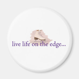 Live life on the edge... magnet