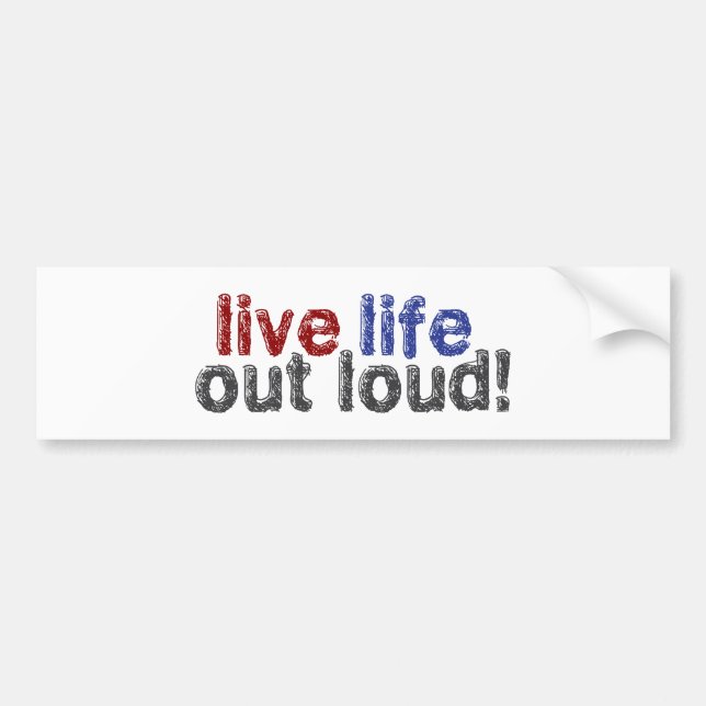 Live Life Out Loud Bumper Sticker (Front)