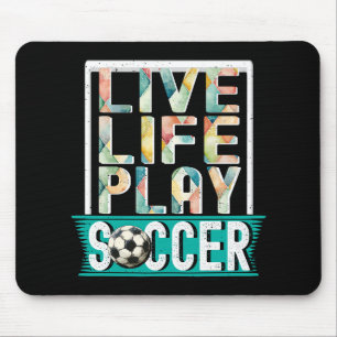 Live Life Play Soccer, Soccer Life Goalie Mouse Pad