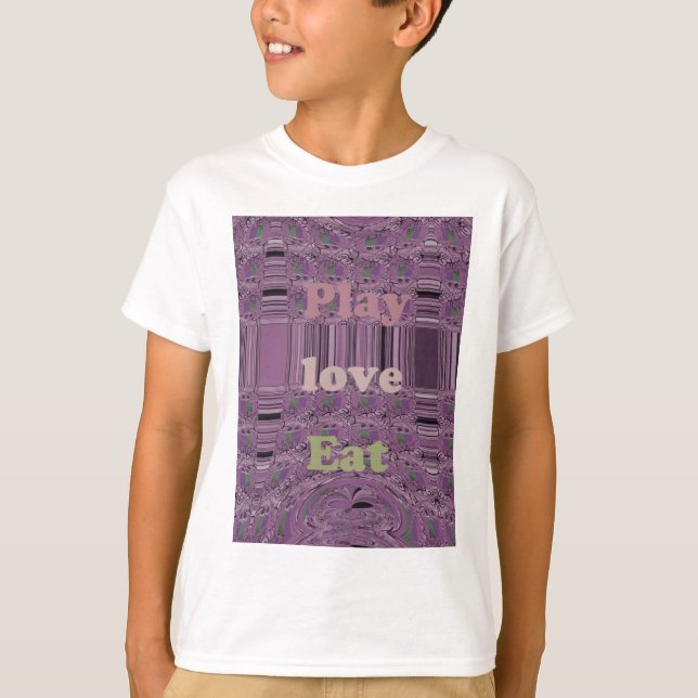 Live Life to the Fullest: Eat, Love, Play Design T-Shirt (Front)