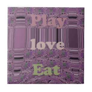 Live Life to the Fullest: Eat, Love, Play Design Tile
