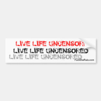 'Live Life Uncensored' Bumper Sticker