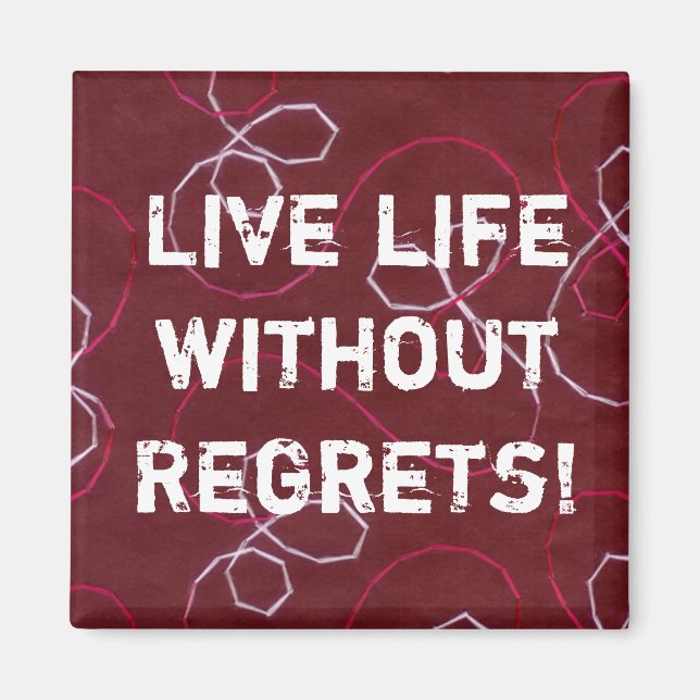 Live life without Regrets! magnet (Front)