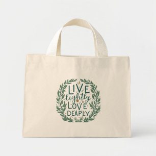 Live Lightly, Love Deeply Tiny Tote Bag