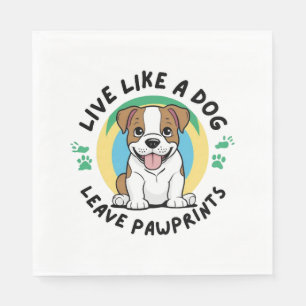 Live Like a Dog Leave Pawprints (2) Napkin