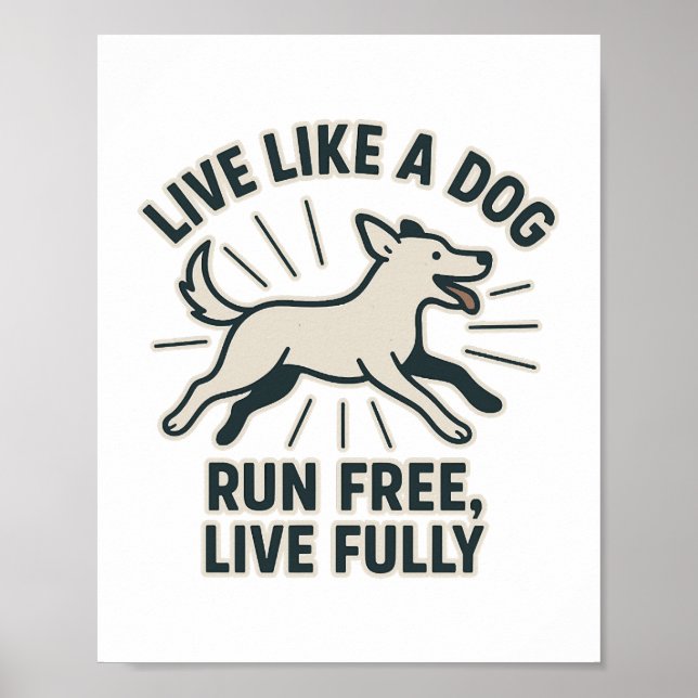 Live Like a Dog Run Free, Live Fully (2) Poster (Front)