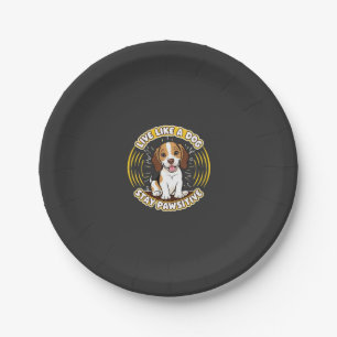 Live Like a Dog Stay Pawsitive (2) Paper Plate