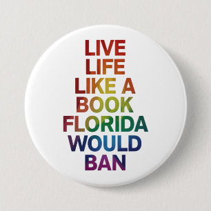 Live Like Book Florida Would Ban LGBTQ Pride Gift 7.5 Cm Round Badge