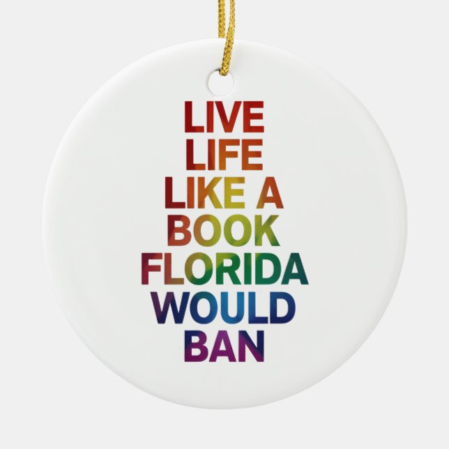 Live Like Book Florida Would Ban LGBTQ Pride Gift  Ceramic Ornament (Front)