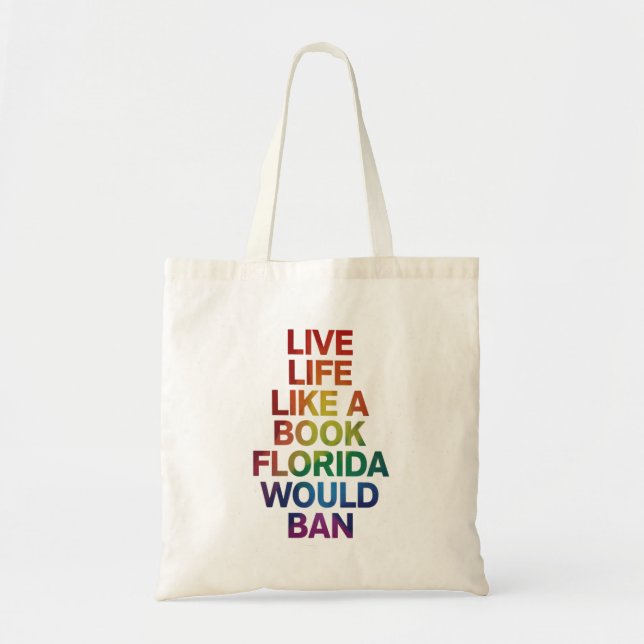 Live Like Book Florida Would Ban LGBTQ Pride Gift  Tote Bag (Front)