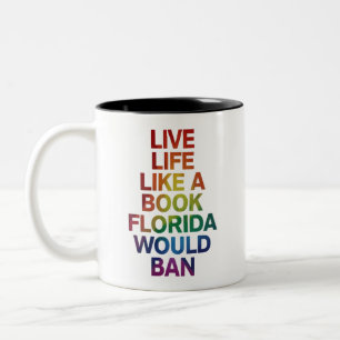 Live Like Book Florida Would Ban LGBTQ Pride Gift Two-Tone Coffee Mug