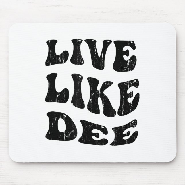 Live Like Dee, Cancer Awareness, Cancer Suprt  Mouse Pad (Front)