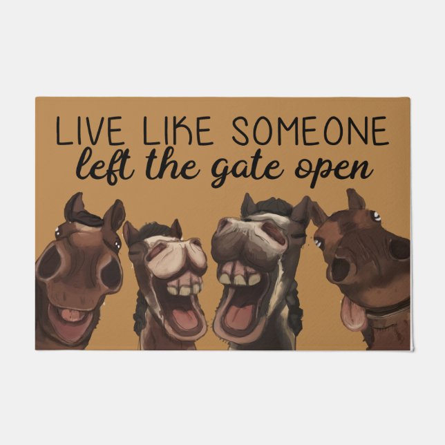  Live Like Someone Left The Gate Open Horse  Doormat (Front)