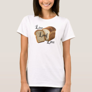 Live-Loaf-Love T-Shirt