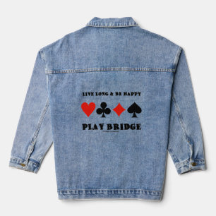 Live Long And Be Happy Play Bridge Four Card Suits Denim Jacket