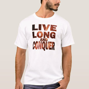 Live Long and Conquer T-Shirt