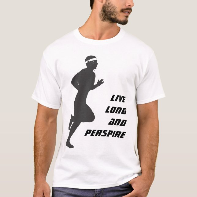 Live Long and Perspire T-Shirt (Front)
