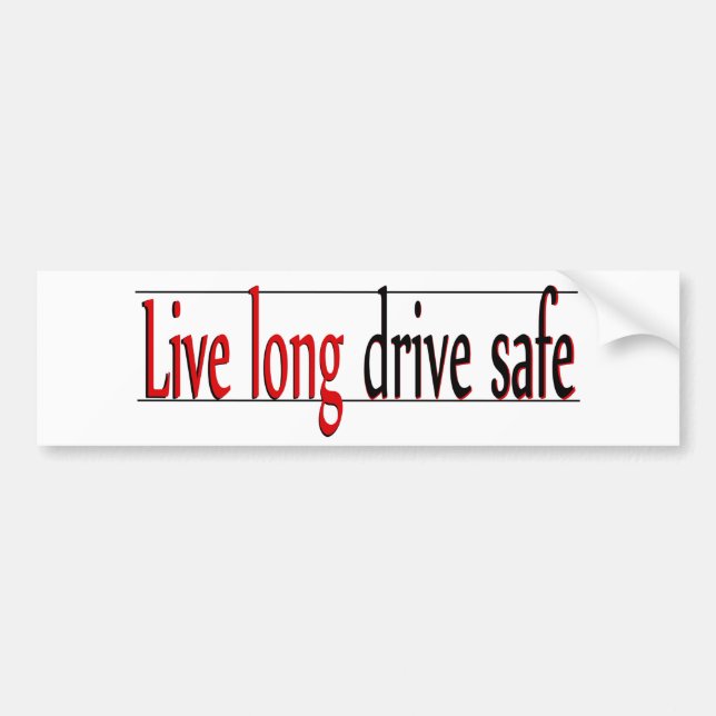 Live Long Drive Safe Bumper Sticker (Front)