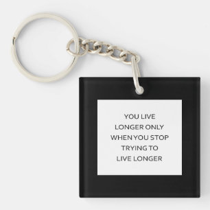 Live Longer by Living Freely Key Ring