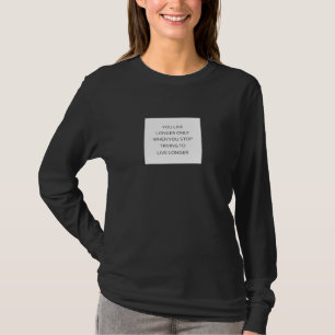 Live Longer by Living Freely T-Shirt