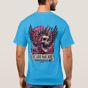 Live Loud Make Noise Shirt Punk Skull Rock Street