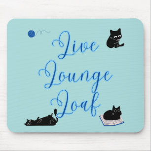 Live Lounge Loaf Cats Mouse Pad