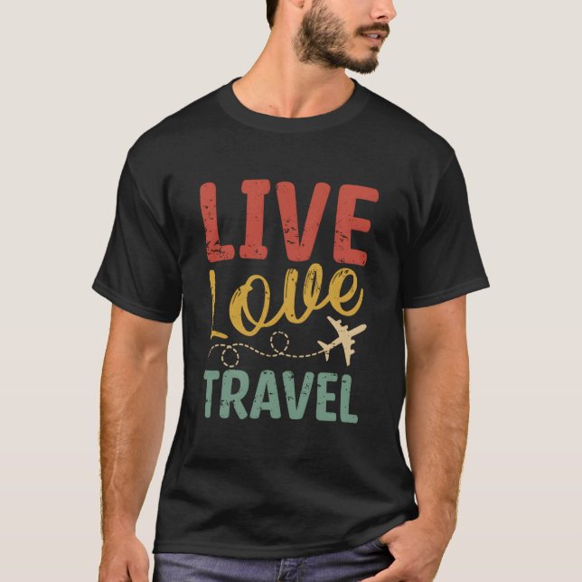 Live Love Airplane Travel Traveller T-Shirt (Front)