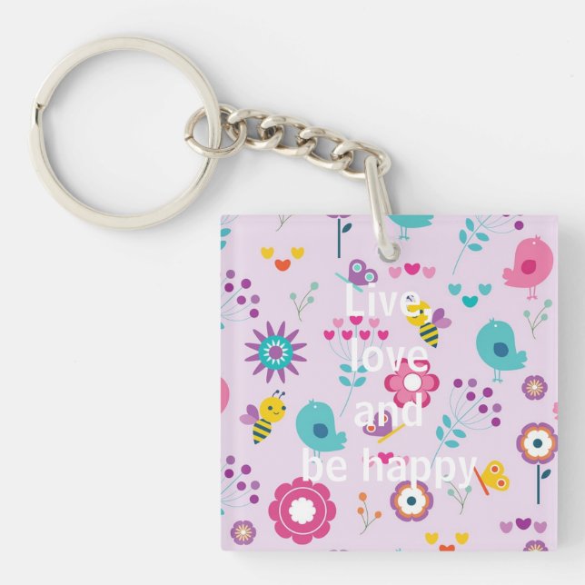 Live, Love and be happy Key Ring (Front)
