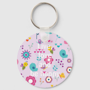 Live, Love and be happy Key Ring