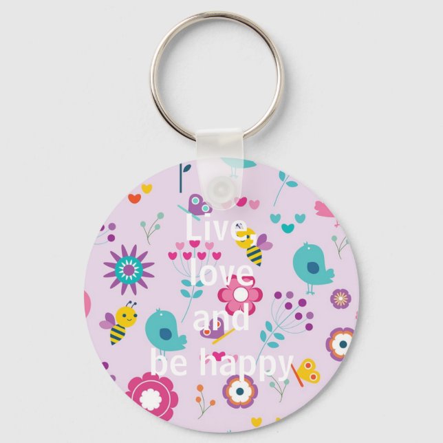Live, Love and be happy Key Ring (Front)