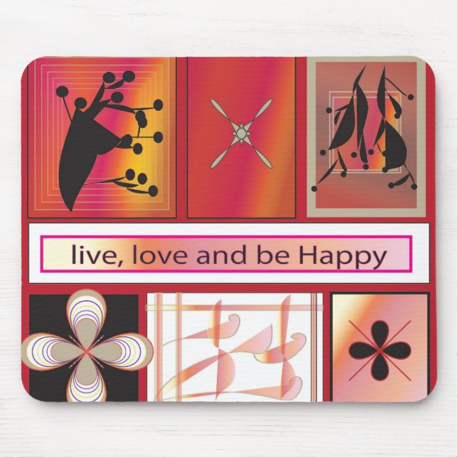 Live,love and be happy mouse pad (Front)