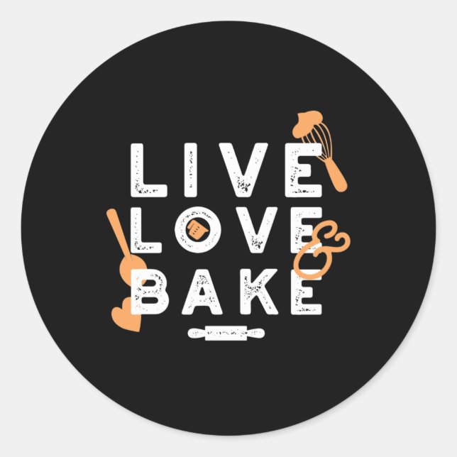 Live Love Bake Cute Baker Life Quotes II Classic Round Sticker (Front)