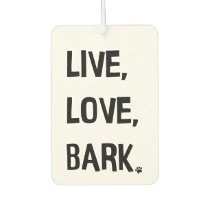 Live, Love, Bark Car Air Freshener